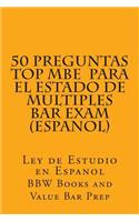 50 Preguntas Top MBE Para el estado de multiples Bar Exam (Espanol)