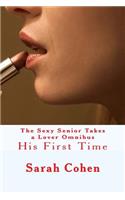 The Sexy Senior Takes a Lover Omnibus: His First Time(4 The Jada Sweet Cherry)