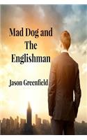 Mad Dog and The Englishman