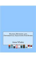 Matrix Methods and Differential Equations For Busies