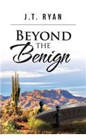 Beyond the Benign