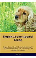 English Cocker Spaniel Guide English Cocker Spaniel Guide Includes: English Cocker Spaniel Training, Diet, Socializing, Care, Grooming, Breeding and More