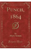 Punch, 1864, Vol. 47 (Classic Reprint)
