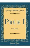 Prue I: Lotus Eating (Classic Reprint)