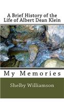 Brief History of the Life of Albert Dean Klein