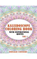 Kaleidoscope Coloring Book with Inspirational Quotes Vol 1