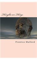 Thoughts Are Things
