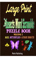 Large Print Insects Word Scramble Puzzle Book: Volume I: Bees, Butterflies & Other Insects