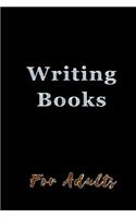 Writing Books For Adults: Blank Journal Notebook To Write In