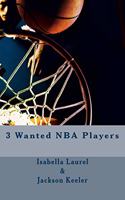 3 Wanted NBA Players