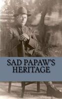 Sad Papaw's Heritage