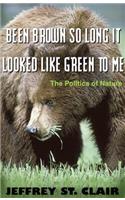 Been Brown So Long, It Looked Like Green to Me