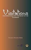 Visitations: Conversations with the Ghost of the Chairman
