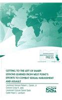 Getting to the Left of Sharp: Lessons Learned from West Point's Efforts to Combat Sexual Harassment and Assault