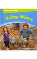 Living Sustainably: Using Water