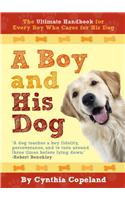 A Boy and His Dog: The Ultimate Handbook for Every Boy Who Cares for His Dog