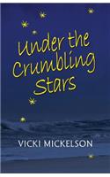 Under the Crumbling Stars: (English)
