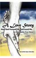 Love Story How God Pursued Me and Found Me