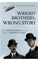 Wright Brothers, Wrong Story