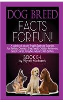 Dog Breed Facts for Fun! Book E-I