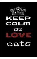 Keep Calm And Love Cats