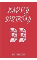 Happy 33th Birthday Notebook & Journal - Happy birthday Gift: 120 Pages, 6 x 9 unique B-day diary, black composition book with white typing, Birthday Gift