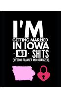 I'm Getting Married In Iowa and Shits Wedding Planner and Organizer