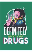 Notizbuch - Definitely Not On Drugs
