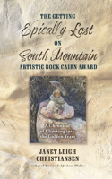 Getting Epically Lost on South Mountain Artistic Rock Cairn Award: A Chronical of Climbing Into the Golden Years