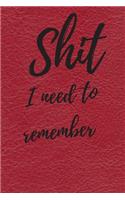 Shit I Need To Remember