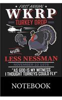 First Annual WKRP Turkey Drop With Less Nessman Notebook: Blank Lined Notebook, Blank Lined Notebook to Write In for Notes, To Do Lists, Drawing, Meeting Note, Goal Setting, Christmas Halloween Gift