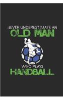 Never Underestimate An Old Man Who Plays Handball