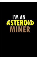 I'm an asteriod miner