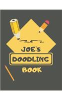 Joe's Doodle Book: Personalised Joe Doodle Book/ Sketchbook/ Art Book For Joes, Children, Teens, Adults and Creatives - 100 Blank Pages For Full Creativity - A4