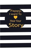 pappy, I want to hear your story: A guided journal to tell me your memories, keepsake questions.This is a great gift to Dad, grandpa, granddad, father and uncle from family members, 