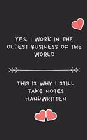 Yes, I work in the oldest business of the world. This is why I still take down notes handwritten.