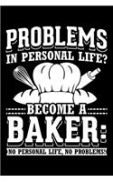 Problems In Personal Life? Become A Baker