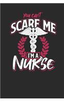 You Can't Scare Me I'm A Nurse: Blank Lined Notebook (6" x 9" - 120 pages) Nurses Themed Notebook for Daily Journal, Diary, and Gift
