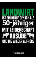 Landwirt ist ein Beruf den ich als 50-jähriger mit Leidenschaft ausübe und nie wieder aufhöre