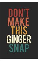 Don't make this Ginger snap: Fun Redhair I Redhead I Ginger