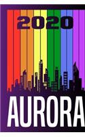 2020 Aurora: Your city name on the calendar 2020 cover. The Love For My City Great Gift For Everyone Who Likes This Place. Notebook and Planner 2020
