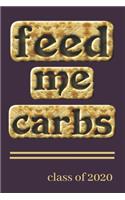 Feed Me Carbs Class of 2020