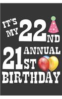 Its My 22nd Annual 21st Birthday Notebook: Lined Journal, 120 Pages, 6 x 9, Birthday Gift Journal Matte Finish