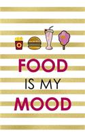 Food Is My Mood.: Notebook Journal Composition Blank Lined Diary Notepad 120 Pages Paperback White And Gold Texture Food Lover