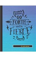 Go Forth and Be Fierce: Gift planner / organizer / to do list / journal / 104 pages / checklist / notes