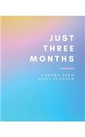 Just Three Months