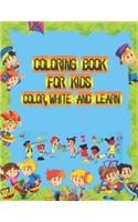 Coloring Book Color, Write and Learn: Pre K, Kindergarten and Kids Ages 3-5 Reading, Writing and Coloring