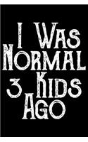 I Was Normal 3 Kids Ago
