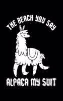 The Beach You Say Alpaca My Suit