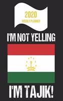 2020 Weekly Planner I'm Not Yelling I'm Tajik: Funny Tajikistan Flag Quote Dated Calendar With To-Do List